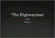 Highwayman: a holdup man, especially one on horseback, who robbed travelers along a public road