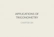 APPLICATIONS OF TRIGONOMETRY CHAPTER SIX. VECTORS IN THE PLANE SECTION 6.1