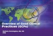 Overview of Good Clinical Practices (GCPs) Barbara Pennington, RN, MS PPD