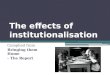 The effects of institutionalisation Complied from Bringing them Home - The Report