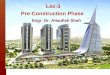 Lec-3 Pre-Construction Phase Engr. Dr. Attaullah Shah