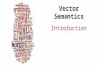 Vector Semantics Introduction. Dan Jurafsky Why vector models of meaning? computing the similarity between words “fast” is similar to “rapid” “tall” is