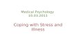 Medical Psychology 10.03.2011 Coping with Stress and Illness
