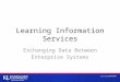 Learning Information Services Exchanging Data Between Enterprise Systems