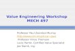 Value Engineering Workshop MECH 497 Professor Paul Zsombor-Murray paul Professor Vince Thomson Lucie Parrot, Certified Value