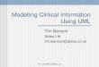 HL7 UK 2003 (c) Abies Ltd Modelling Clinical Information Using UML Tim Benson Abies Ltd tim.benson@abies.co.uk