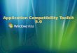 1 Application Compatibility Toolkit 5.0. Agenda Windows Vista – Innovation and Compatibility Top Compatibility Issues in Windows Vista Application Compatibility