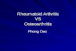 Rheumatoid Arthritis VS Osteoarthritis Phong Dao