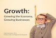 Growth: Growing the Economy, Growing Businesses Scott Hutcheson, Ph.D. Purdue Center for Regional Development