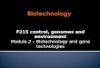 F215 control, genomes and environment Module 2 – Biotechnology and gene technologies