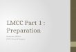 LMCC Part 1 : Preparation Roxanne Leblanc PGY1 General Surgery