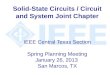 Solid-State Circuits / Circuit and System Joint Chapter Solid-State Circuits / Circuit and System Joint Chapter IEEE Central Texas Section Spring Planning