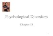 1 Psychological Disorders Chapter 13. 2 Psychological Disorders Perspectives on Psychological Disorders  Defining Psychological Disorders  Understanding