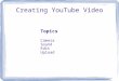 Creating YouTube Video Topics Camera Sound Edit Upload
