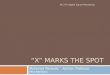 “X” MARKS THE SPOT Mohamed MetwallyAdvisor: Professor Mirchandani EE 275 Digital Signal Processing