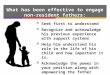 What has been effective to engage non- resident fathers:  Seek first to understand  Recognize and acknowledge his previous experience with support systems