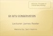 Lecturer: James Reeler Material by: Sam Hopkins BCB 341: Principles of Conservation Biology