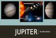 JUPITER By: Kaitlyn Downey. SYMBOL & NAME Jupiter’s name came from the Roman god Jupiter, who is the king of the Roman gods. Since Jupiter is the largest