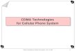 CDMA Technologies for Cellular Phone System, Dec. 22, 2005 1 CDMA Technologies for Cellular Phone System