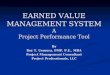 EARNED VALUE MANAGEMENT SYSTEM A Project Performance Tool By Roy T. Uemura, PMP, P.E., MBA Project Management Consultant Project Professionals, LLC