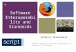 + Andres Guadamuz SCRIPT Centre for IP and Technology Law University of Edinburgh Software Interoperability and Standards