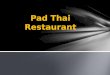 Pad Thai Restaurant. Pad Thai Restaurant is located in downtown area by Phoenix Park and next to the Eau Claire post office. The location is in a new