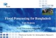 Flood Forecasting for Bangladesh Tom Hopson NCAR Journalism Fellowship June 14-18, 2010