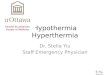 Hypothermia Hyperthermia Dr. Stella Yiu Staff Emergency Physician S Yiu, 2012