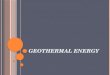 GEOTHERMAL ENERGY. WHAT DOES THE WORD "GEOTHERMAL" MEAN? WHAT IS GEOTHERMAL ENERGY? Energy that can be extracted from the heat in the earth Arizona Conditions