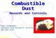 Combustible Dust Hazards and Controls Paul Schlumper Georgia Tech Research Institute 404-407-6797