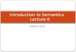 Albert Gatt Introduction to Semantics Lecture 6. Contemporary research: Numerical cognition Linguistic Relativity: meaning and thought (From last week)