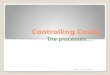 Controlling Costs; The processes…. Gilbert Noussitou 2006 L3-1