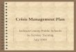 Crisis Management Plan Jackson County Public Schools In-Service Training July 1999