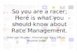 So you are a racer; Here is what you should know about Race Management. Peter van Muyden, International Race Officer, Regional Judge