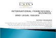 INTERNATIONAL FRANCHISING – BUSINESS AND LEGAL ISSUES SOTIRIS YANAKAKIS Franchise Attorney-at-Law LL.M. Harvard General Director and Legal Counsel of the