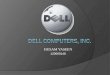 HUSAM YASEEN 120060148. About Dell Computers, Inc. Is global technology corporation that develops, manufactures, sells, and supports personal computers