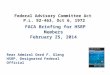 Federal Advisory Committee Act P.L. 92-463, Oct 6, 1972 FACA Briefing for HSRP Members February 25, 2014 Rear Admiral Gerd F. Glang HSRP, Designated Federal