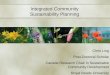 Integrated Community Sustainability Planning Chris Ling Post-Doctoral Scholar Canada Research Chair in Sustainable Community Development Royal Roads University