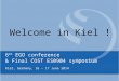 6 th EGO conference & Final COST ES0904 symposium Kiel, Germany, 16 – 17 June 2014 Welcome in Kiel !
