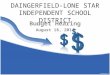 DAINGERFIELD-LONE STAR INDEPENDENT SCHOOL DISTRICT Budget Hearing August 18, 2014