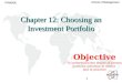 1 Finance School of Management Chapter 12: Choosing an Investment Portfolio Objective To understand the theory of personal portfolio selection in theory