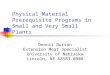 Physical Material Prerequisite Programs in Small and Very Small Plants Dennis Burson Extension Meat Specialist University of Nebraska Lincoln, NE 68583-0908