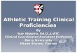 Athletic Training Clinical Proficiencies By Sue Shapiro, Ed.D.,L/ATC Clinical Coordinator/Assistant Professor Barry University Miami Shores, Florida