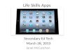 Life Skills Apps Secondary Ed Tech March 28, 2013 Janet McCutchen