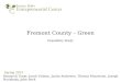 Fremont County – Green Spring 2012 Research Team: Jacob Tolman, Justin Andersen, Thresia Mouritsen, Joseph Huckbody, John Beck Feasibility Study