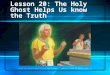 “LESSON 20: THE HOLY GHOST HELPS US KNOW THE TRUTH,” PRIMARY 3: CHOOSE THE RIGHT B, (1994),94 Lesson 20: The Holy Ghost Helps Us know the Truth