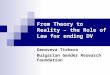 From Theory to Reality – the Role of Law for ending DV Genoveva Tisheva Bulgarian Gender Research Foundation