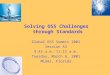 Solving OSS Challenges through Standards Global OSS Summit 2001 Session A3 9:45 a.m.-11:15 a.m. Tuesday, March 6, 2001 Miami, Florida