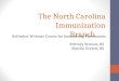 The North Carolina Immunization Branch Refresher Webinar Course for Immunizing Pharmacists Brittney Wooten, BS Shirelle Everett, BS