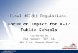 Final 403(b) Regulations Focus on Impact for K-12 Public Schools Presented by Dar Hansen, CFP ®, EA WEA Trust Member Benefits